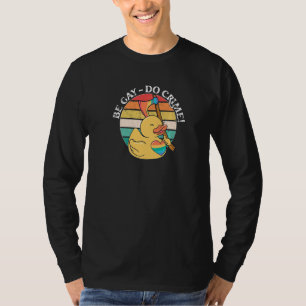 Camiseta Be Gay Do Crime Lgbtq Duck Pride Mes