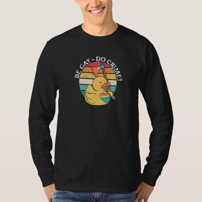 Camiseta Be Gay Do Crime Lgbtq Duck Pride Mes (Anverso)