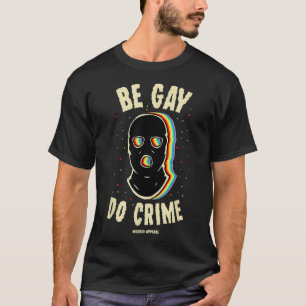 Camiseta Be Gay Do Crime LGBTQ Oris Rainbow
