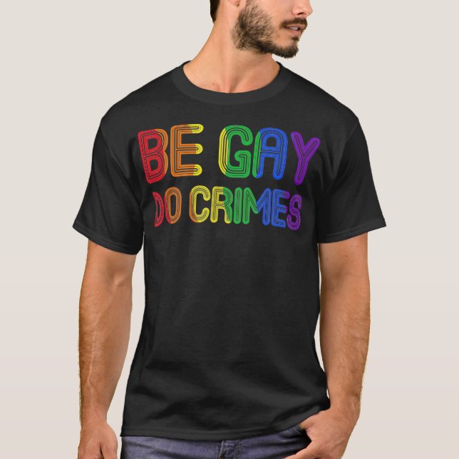 Camiseta Be Gay Do Crimen Funny LGBTQ apoya la bandera arco (Anverso)