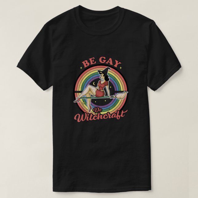 Camiseta Be Gay Do Witchcraft (Diseño del anverso)