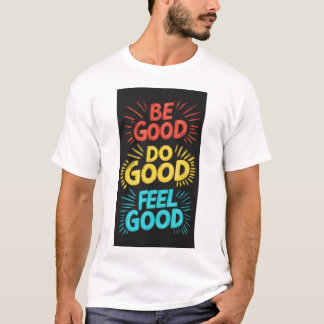 Camiseta Be Good Do Good Feed Good Royal Luxury T-Shirt