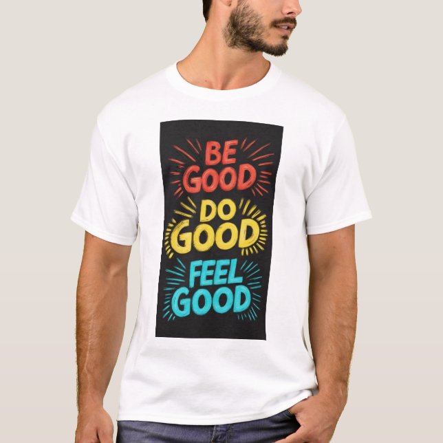Camiseta Be Good Do Good Feed Good Royal Luxury T-Shirt (Anverso)