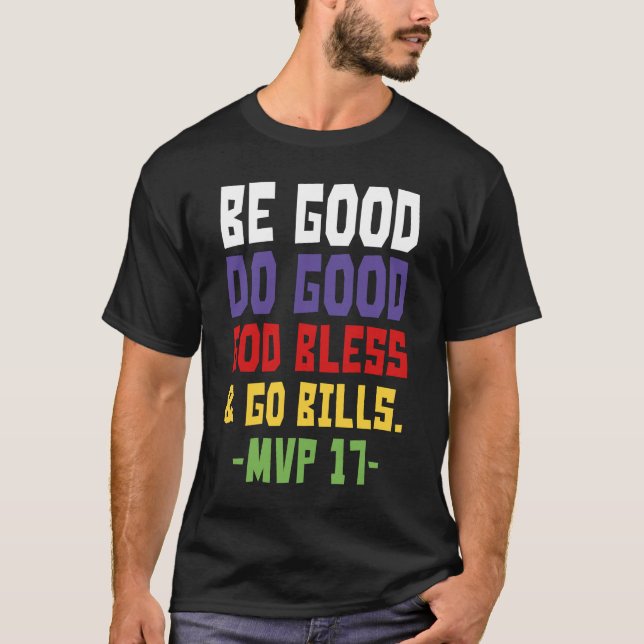 Camiseta Be good do good god bless and go bills MV  T-Shirt (Anverso)