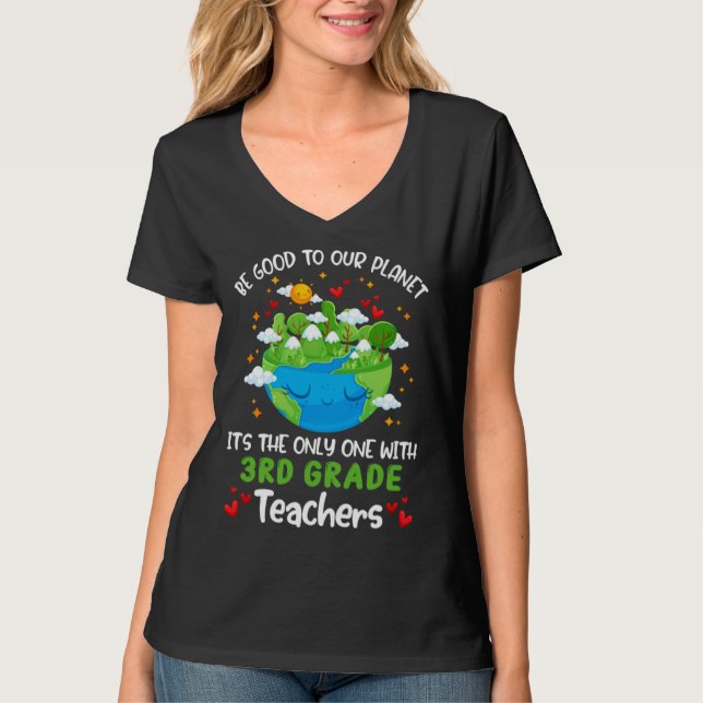 Camiseta Be Good To Our Planet With 3rd Grade Teacher Earth (Anverso)
