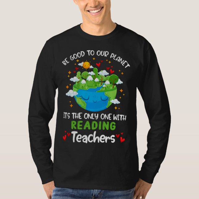 Camiseta Be Good To Our Planet With Reading Teacher Earth D (Anverso)
