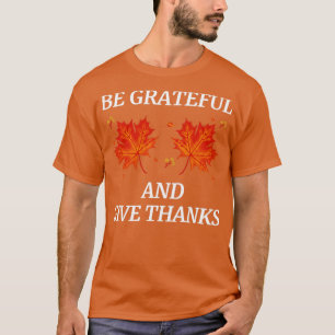 Camiseta Be Grateful And Give Thanks4