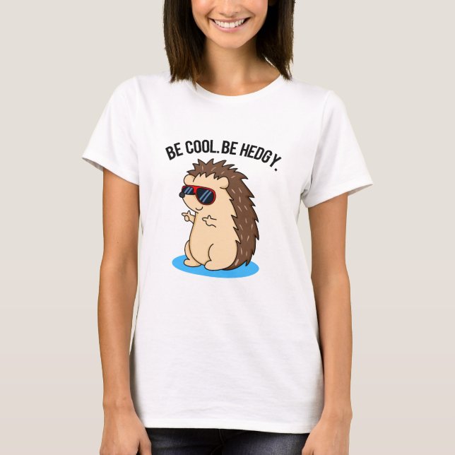Camiseta Be Guay Be Hedgy Funny Hedgehog Pun (Anverso)