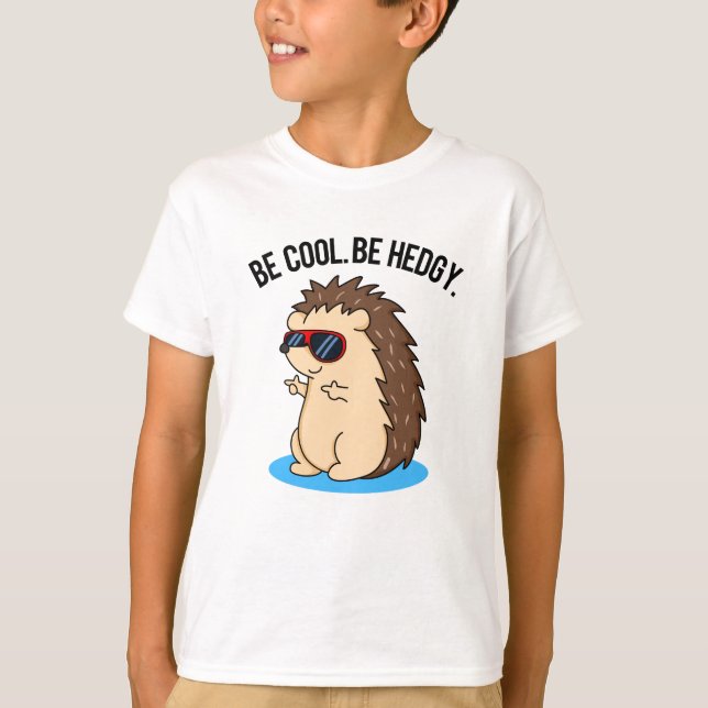 Camiseta Be Guay Be Hedgy Funny Hedgehog Pun (Anverso)
