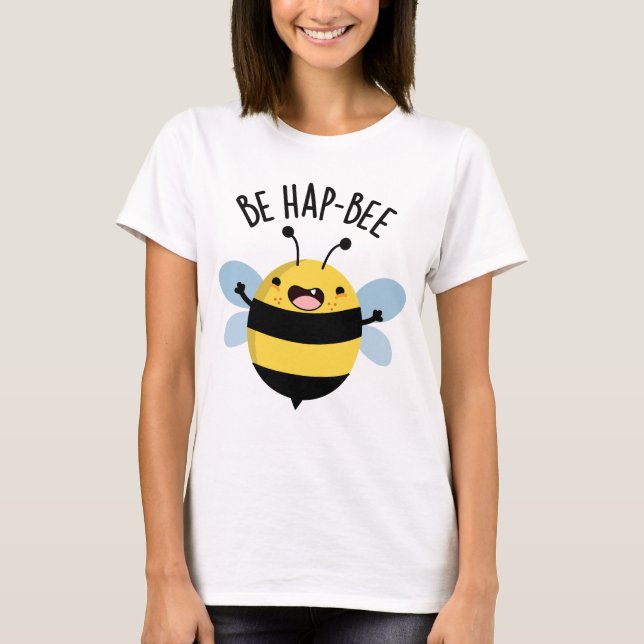 Camiseta Be Hap-bee Funny Bee Pun (Anverso)