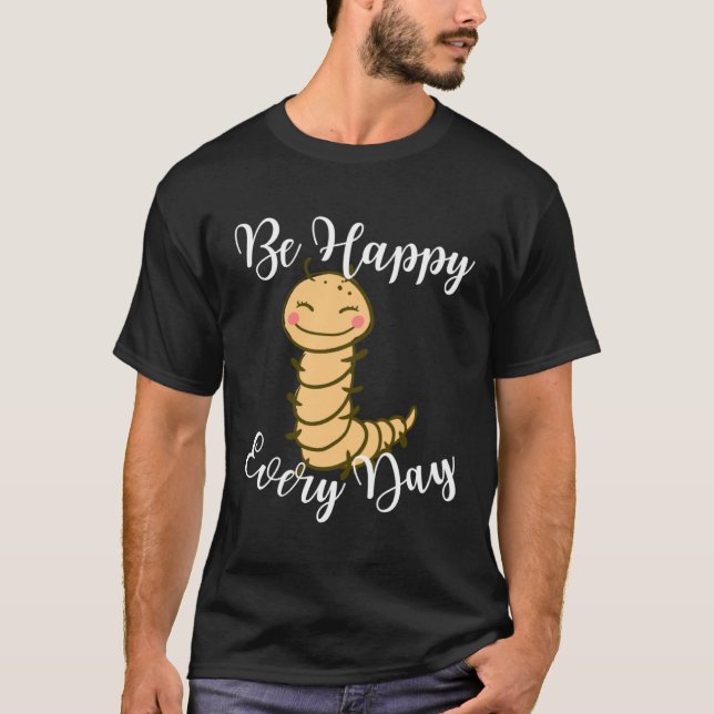 Camiseta Be Happy Every Day Cute Centipede Graphic Motivati (Anverso)