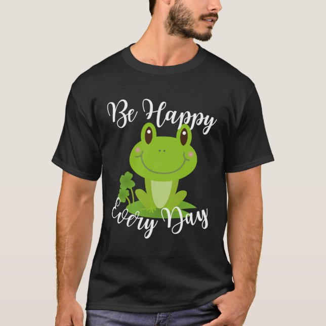 Camiseta Be Happy Every Day Cute Frog Graphic Motivational  (Anverso)