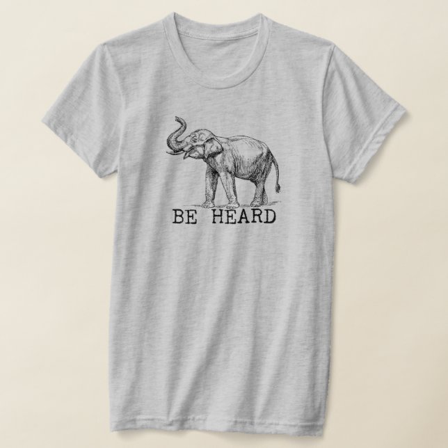 Camiseta Be Heard Cute Elephant (Distribución)