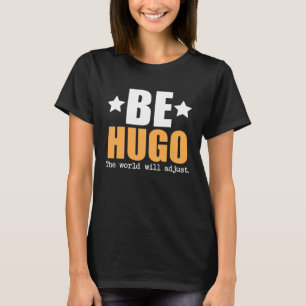 Camiseta Be Hugo El Mundo Se Ajustará