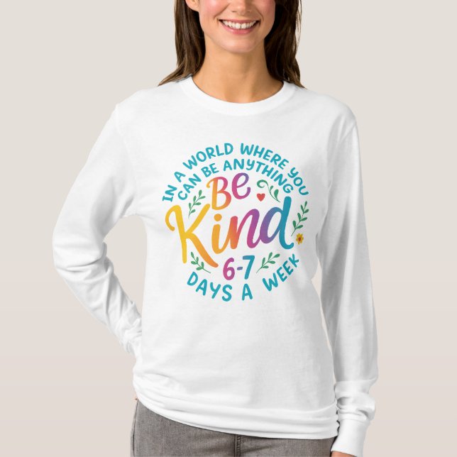 Camiseta Be Kind 6-7 Days A Week PNG, Six Seven 67 Meme PNG (Anverso)