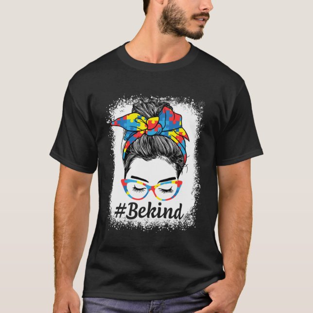 Camiseta Be Kind Autism Awareness Messy Bun Girl For Mother (Anverso)