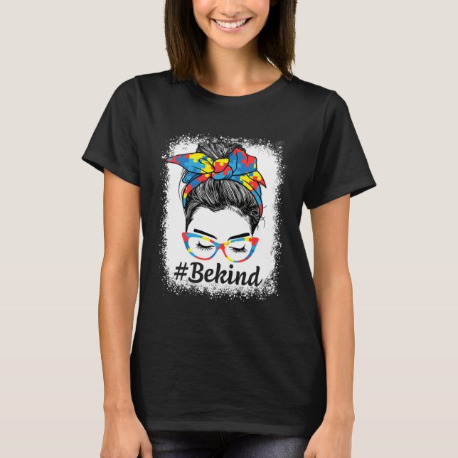 Camiseta Be Kind Autism Awareness Messy Bun Girl For Mother (Anverso)