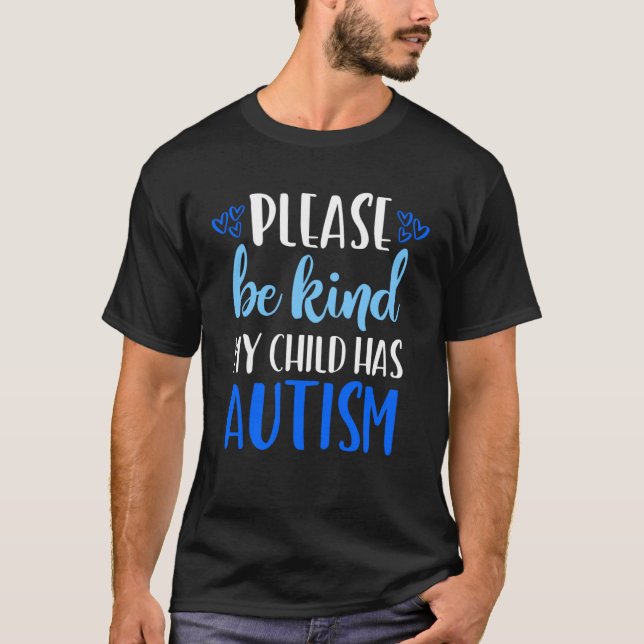 Camiseta Be Kind Autism My Child Has Autism  Choose Kindnes (Anverso)