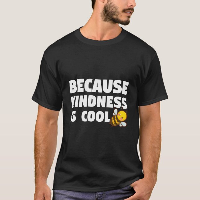 Camiseta Be Kind Because Kindness Is (Anverso)