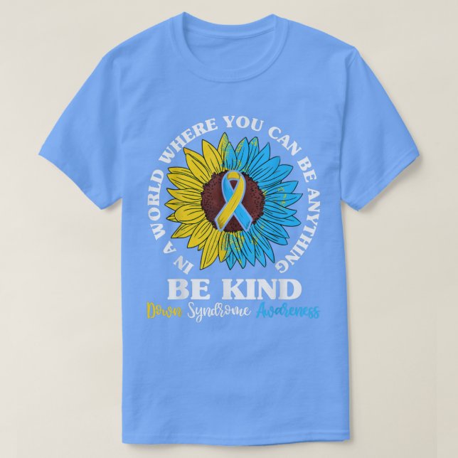 Camiseta Be Kind Down Syndrome Awareness s, T21 Sunflower R (Diseño del anverso)