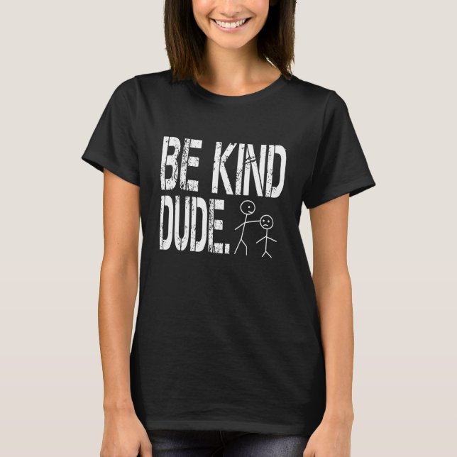 Camiseta Be Kind Dude Unity Day Stop Bullying Anti Bullying (Anverso)
