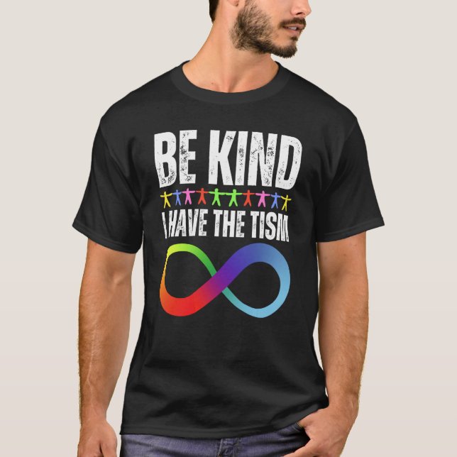 Camiseta Be Kind I Have The Tism Autistic Autism Spectrum D (Anverso)