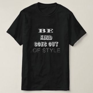 Camiseta Be Kind — It Never Goes Out of Style | Minimalist 