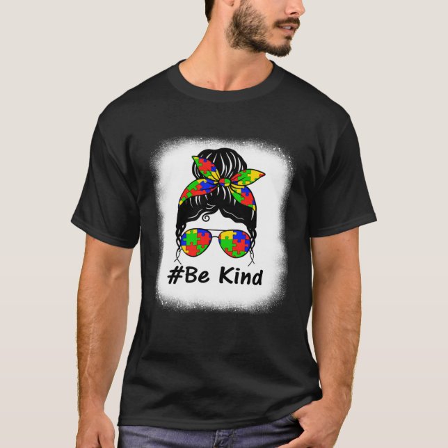 Camiseta Be Kind Messy Bun Women Girl Autism Awareness (Anverso)