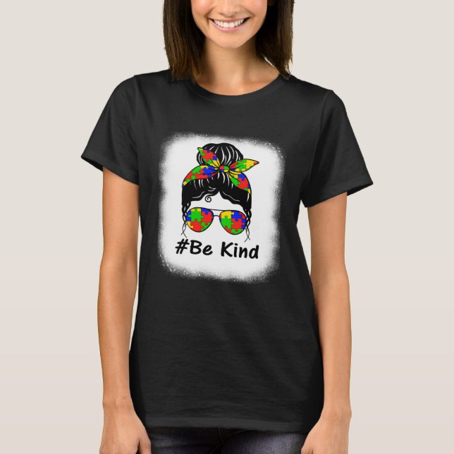 Camiseta Be Kind Messy Bun Women Girl Autism Awareness (Anverso)