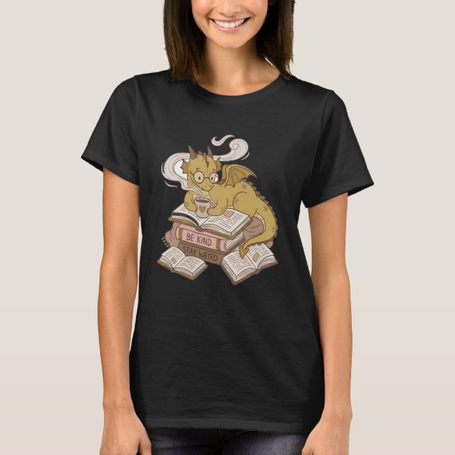 Camiseta Be Kind Stay Weird Read Books Cute Dragon (Anverso)