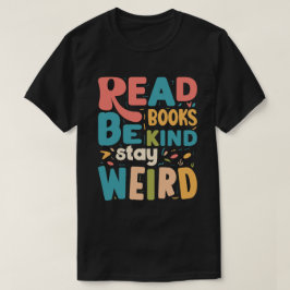 Camiseta Be Kind Stay Weird Typography Bookworm