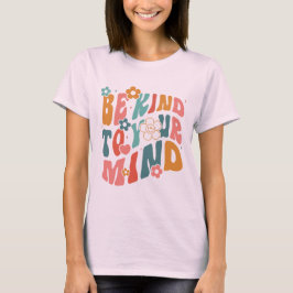 Camiseta Be Kind to your mind