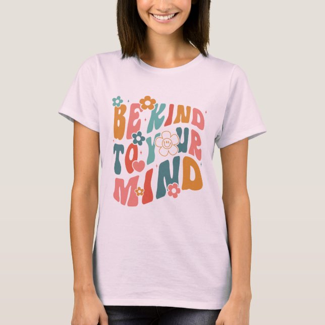 Camiseta Be Kind to your mind (Anverso)