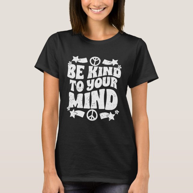 Camiseta Be Kind To Your Mind Inspirational Self Love Sprea (Anverso)