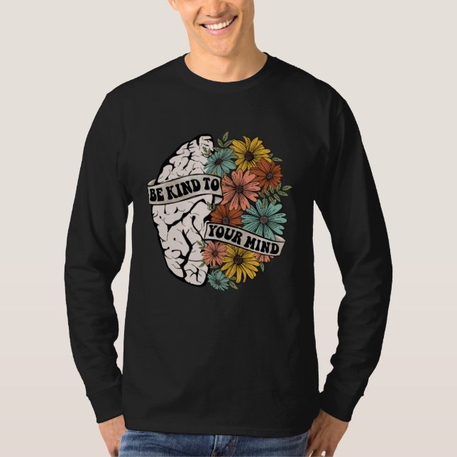Camiseta Be Kind To Your Mind Mental Health Awareness Brain (Anverso)