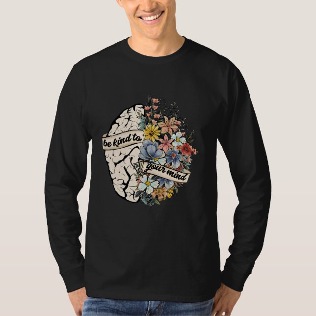 Camiseta Be Kind To Your Mind Mental Health Awareness Brain (Anverso)