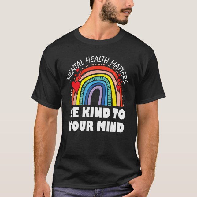 Camiseta Be Kind To Your Mind Mental Health Awareness Thera (Anverso)