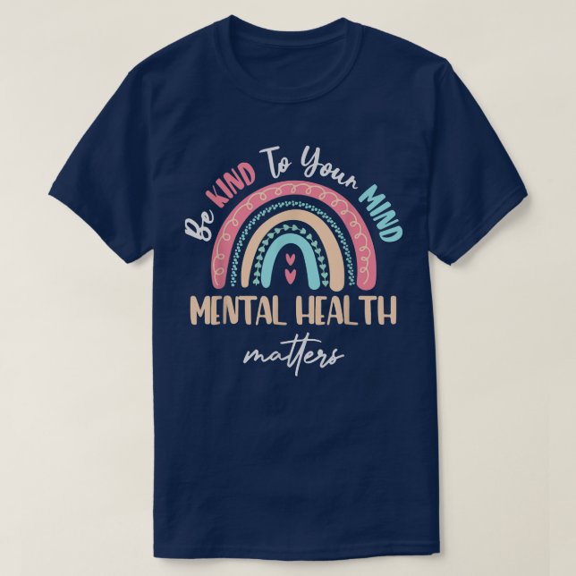 Camiseta Be Kind To Your Mind Mental Health Matters Awarene (Diseño del anverso)