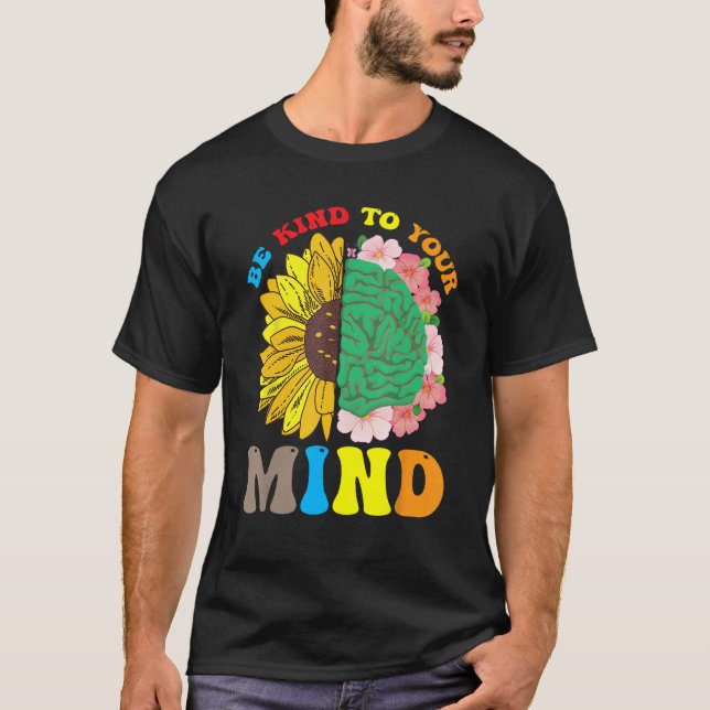 Camiseta Be Kind To Your Mind Mental Health Matters Floral  (Anverso)