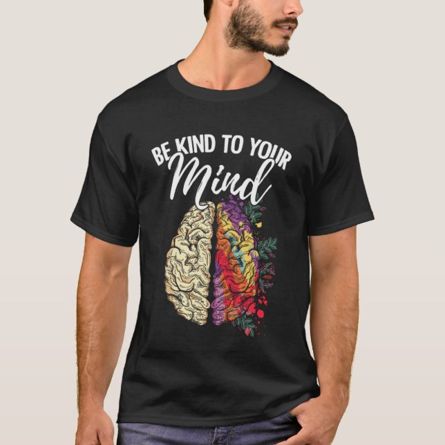 Camiseta Be Kind To Your Mind Mental Health Survivor Fighte (Anverso)