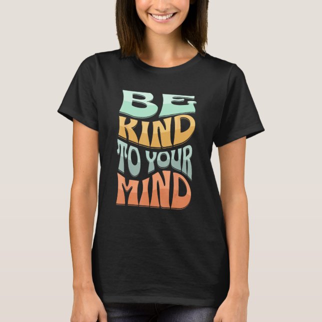 Camiseta BE KIND TO YOUR MIND Retro MENTAL HEALTH (Anverso)