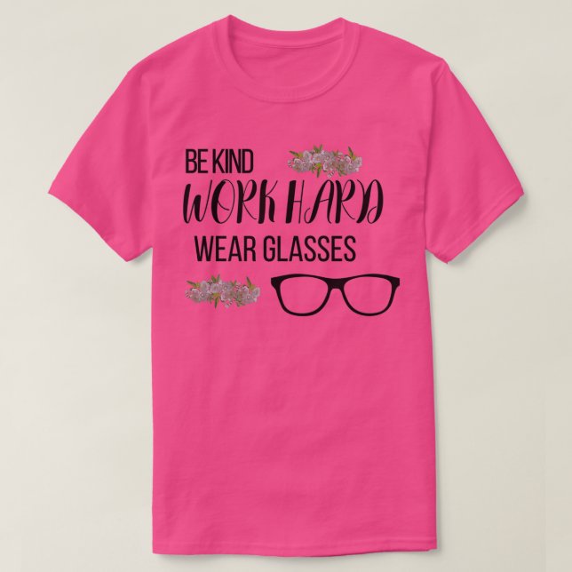 Camiseta be kind work hard wear glasses 37 (Diseño del anverso)