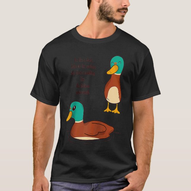 Camiseta Be like a duck Calm on the surface but always padd (Anverso)