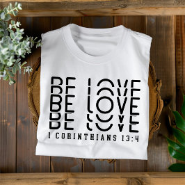 Camiseta Be Love of Men and Women Christian T-Shirt