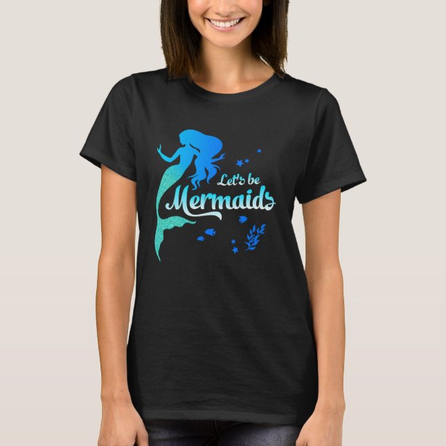 Camiseta Be Mermaids Under The Sea Ariel    Women Girl (Anverso)