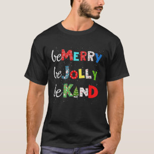 Camiseta Be Merry Be Jolly Be Kind Christmas Tree Family Ch