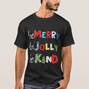 Camiseta Be Merry Be Jolly Be Kind Christmas Tree Family Ch