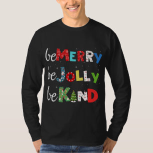 Camiseta Be Merry Be Jolly Be Kind Christmas Tree Family Ch