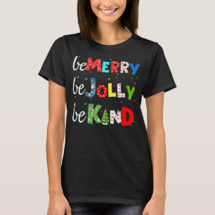 Camiseta Be Merry Be Jolly Be Kind Christmas Tree Family Ch