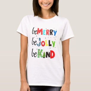Camiseta Be Merry Be Jolly Be Kind Christmas Tree Family Ch